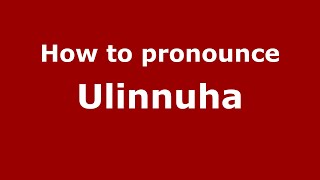 How to pronounce Ulinnuha