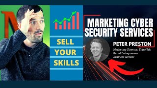 How to Market Cyber Security Services (Freelancers and Small Biz)