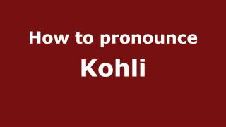 How to pronounce Kohli