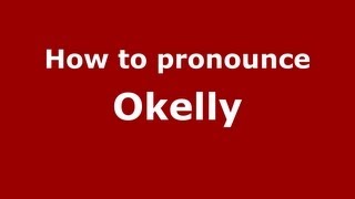How to pronounce Okelly