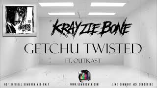 Krayzie Bone - Getchu Twisted Ft. Outkast