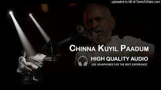 Chinna Kuyil Paadum High Quality Audio Song  Ilaya