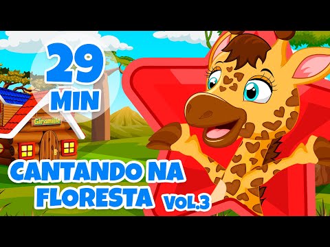 Cantando na Floresta com a Giramille Vol. 3 - Giramille 29 min | Desenho Animado Musical