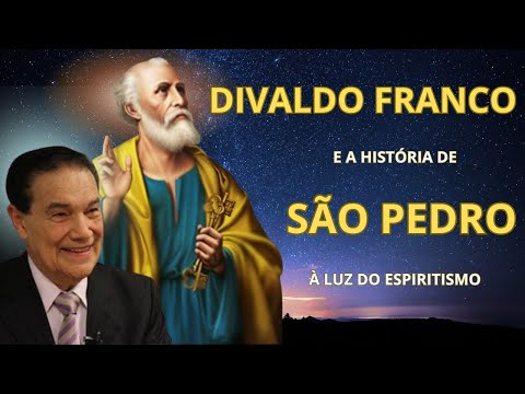 DIVALDO FRANCO AND THE HISTORY OF SAINT PETER IN THE LIGHT OF SPIRITISM