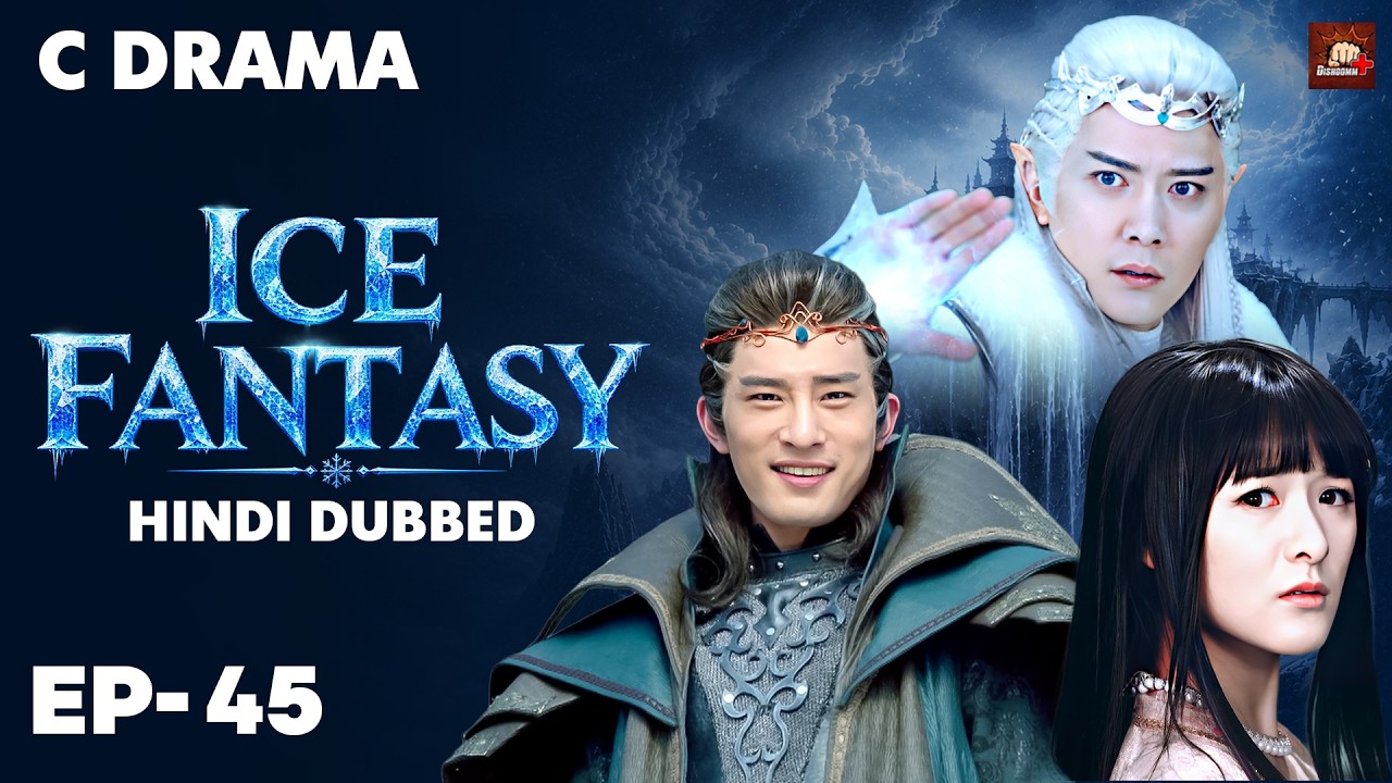 Ice Fantasy – Ep #45 | Hindi Dubbed + English Subtitles | Chinese Fantasy Adventure Web Series