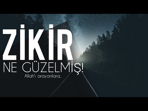 "Zikir ne güzelmiş...!" Diyeceksin!