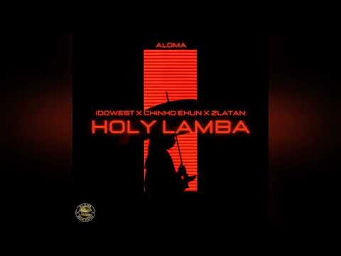 Aloma feat. Idowest, Chinko Ekun & Zlatan - Holy Lamba