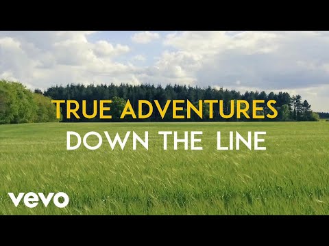 True Adventures - Down the Line