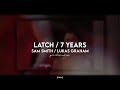 Latch / 7 Years Edit Audio