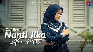 Download lagu Cut Rani - Nanti Jika Aku Mati mp3 Download lagu Cut Rani - Nanti Jika Aku Mati mp3