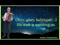 Glory, glory, hallelujah!  - Mine eyes have seen the glory of the coming of the Lord