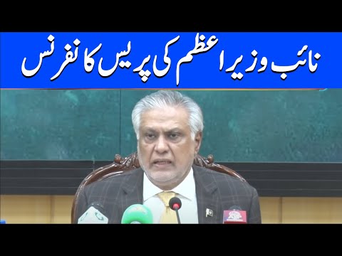 LIVE: Deputy PM Ishaq Dar Press Conference