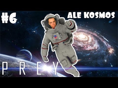 Prey PL [PC] #6 - KOSMICZNY SPACER [GAMEPLAY PL]
