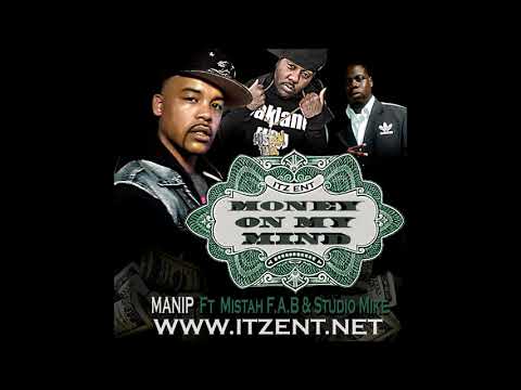 Money On My Mind " Manip Featuring Mistah F.A.B & Studio Mike"