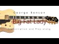 George Benson - Big Fat Lady - Transcription and Backing Track - By MBP