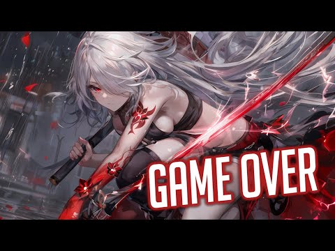Nightcore - Game Over (Lyrics) (Egzod & EMM)