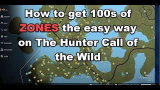 How to get 100s of ZONES on The Hunter Call of the Wild the EASY WAY