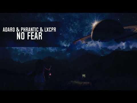 Adaro & Phrantic & LXCPR - No Fear (Extended Mix)