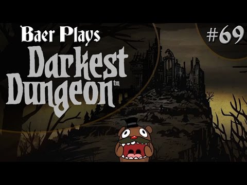 Baer Plays Darkest Dungeon (Pt. 69) - Sonorous Prophet