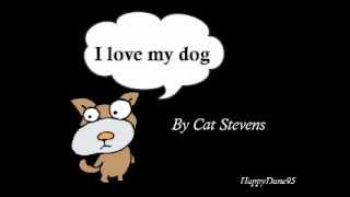 I Love My Dog - Cat Stevens (lyrics + slideshow)