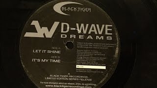 D-Wave - It's My Time