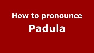 How to pronounce Padula