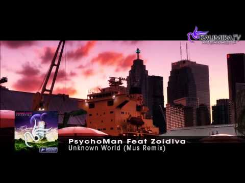 Psycho Man Feat Zoidiva - Unknown World (Mus Remix)
