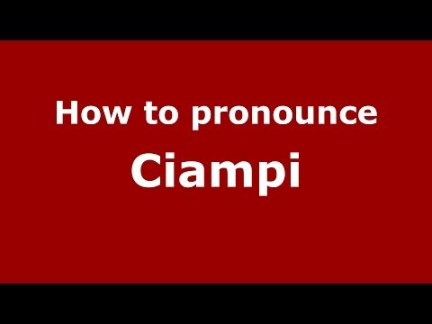 How to pronounce Ciampi (Italian/Italy) - PronounceNames.com