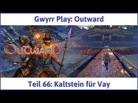 Outward Teil 66: Kaltstein für Vay - Let's Play|Deutsch