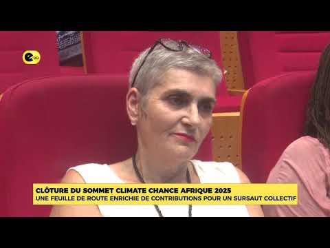 CLÔTURE SOMMET CLIMATE CHANCE AFRIQUE 2025