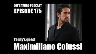 Joe's Tango Podcast Episode 175: Maximiliano Colussi