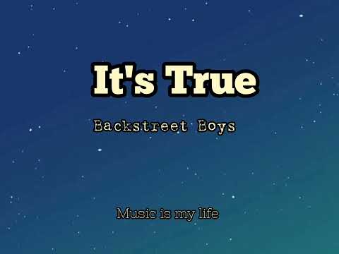 It's true - Backstreet Boys song lyrics