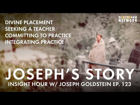 Joseph’s Story - Insight Hour with Joseph Goldstein Ep. 123