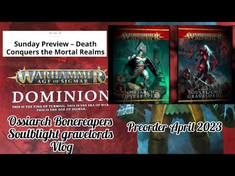 Preorder Death Battletome Ossiarch Bonereapers & Soulblight Gravelord [ENG] April 2023 Vlog