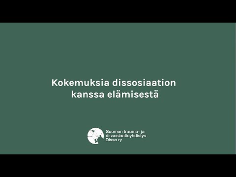 Kokemuksia dissosiaation kanssa elämisestä
