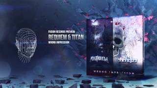 Requiem & Titan - Wrong Impression [Fusion 273]