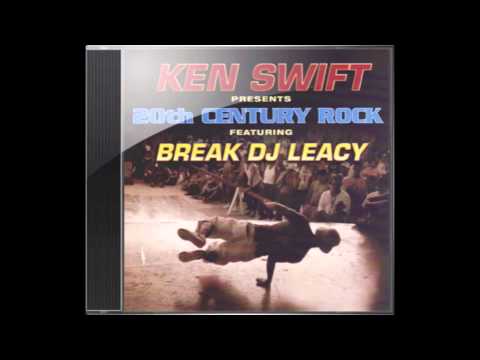 DJ LEACY - B-BOY KEN SWIFT PRESENTS 20TH CENTURY ROCK
