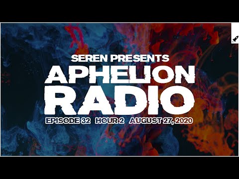 Aphelion Radio 032 - Hour 2 with Seren (August 27, 2020) [1 Hour Live Progressive Trance DJ Mix]