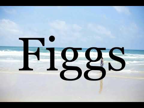 How To Pronounce Figgs🌈🌈🌈🌈🌈🌈Pronunciation Of Figgs