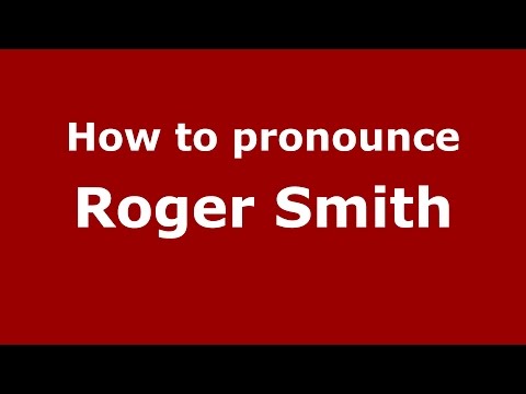 How to pronounce Roger Smith (American English/US)  - PronounceNames.com