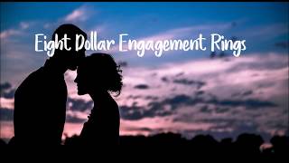 Eight Dollar Engagement Rings - Chase Coy (lyrics)