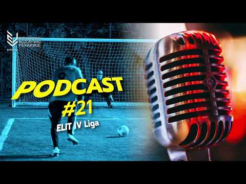 ELIT IV Liga - Podcast 21