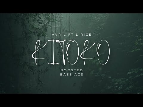 Avril x L Rice - Kitoko "Beautiful" (BASS BOOSTED)