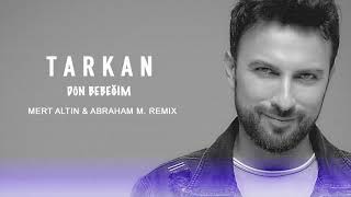 Tarkan - Dön Bebeğim (Mert Altın &amp; Abraham M. Remix)