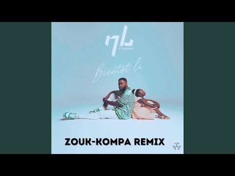 Bientôt Là (feat. Maïna) (Zouk Kompa Remix)