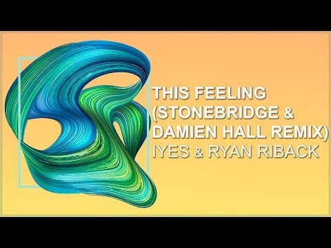 IYES & Ryan Riback - This Feeling (StoneBridge & Damien Hall Epic Mix)