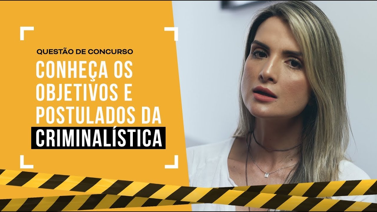 Aprenda AGORA os postulados da Criminalística!