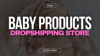 How To Start A Baby Products Dropshipping Shopify Store