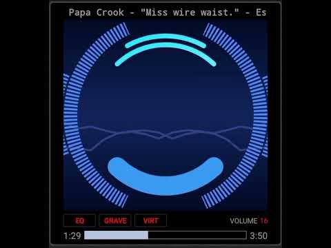 Papa Crook - "Miss wire waist."