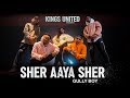 Sher Aaya Sher | Gully Boy | DIVINE |  Dance Choreography ||  The Kings